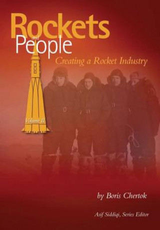 Könyv Rockets and People: Volume II: Creating a Rocket Industry Boris Chertok