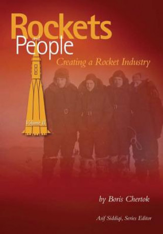 Книга Rockets and People: Volume II: Creating a Rocket Industry Boris Chertok