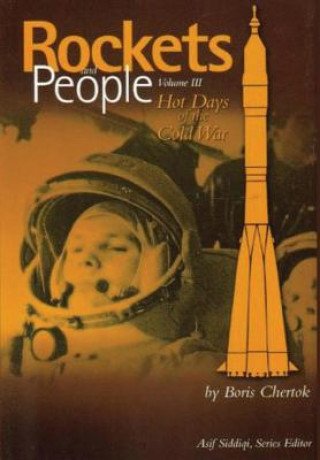 Könyv Rockets and People: Volume III: Hot Days of the Cold War Boris Chertok