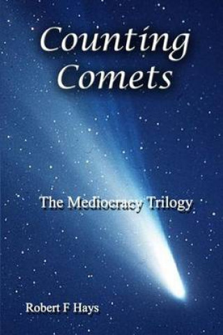 Kniha Counting Comets: The Mediocracy Trilogy Robert F Hays