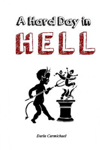 Kniha A Hard Day in Hell Darla Carmichael