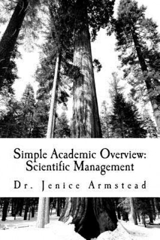 Kniha Simple Academic Overview: Scientific Management Jenice Armstead