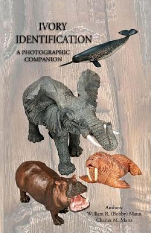 Livre Ivory Identification: A Photographic Companion MR William R Mann