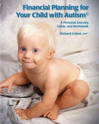 Książka Financial Planning for Your Child with Autism: A Personal Journey, Guide, and Workbook Richard S Hoel
