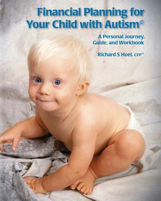 Buch Financial Planning for Your Child with Autism: A Personal Journey, Guide, and Workbook Richard S Hoel