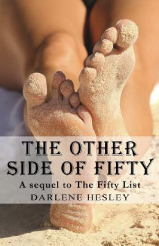 Книга The Other Side of Fifty: A Sequel to The Fifty List Darlene Hesley