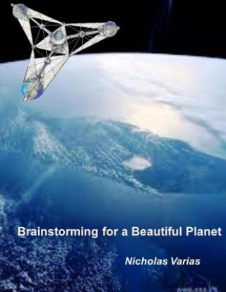 Carte Brainstorming for a Beautiful Planet Nicholas Varias