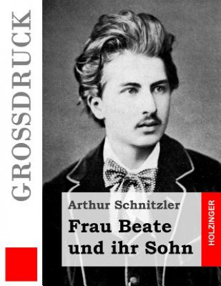 Kniha Frau Beate und ihr Sohn (Großdruck) Arthur Schnitzler