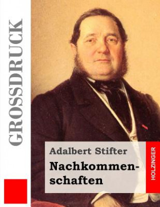 Kniha Nachkommenschaften (Großdruck) Adalbert Stifter