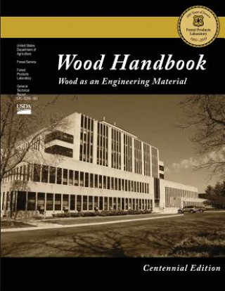Könyv Centennial Edition: Wood Handbook: Wood as an Engineering Material Forest Products Laboratory