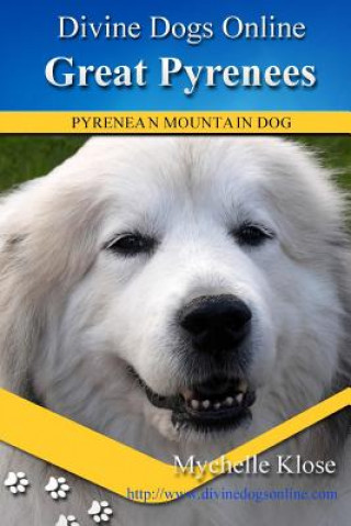 Kniha Great Pyrenees: Divine Dogs Online Mychelle Klose