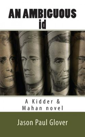 Kniha AN AMBIGUOUS id: A Kidder & Mahan novel Jason Paul Glover