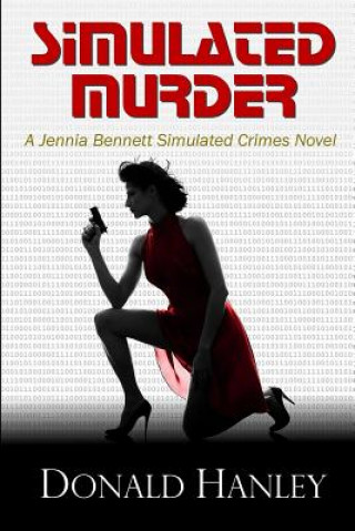 Livre Simulated Murder: A Jennia Bennett Novel Donald Hanley