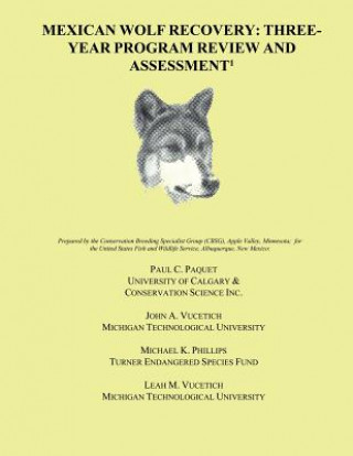Carte Mexican Wolf Recovery: Three Year Program Review and Assessment Paul C Paquet