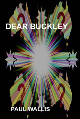 Kniha Dear Buckley: Australia in the early 21st century Paul Wallis