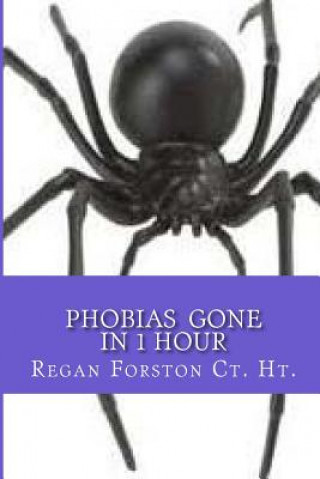 Kniha PHOBIAS Gone In 1 Hour Regan Forston