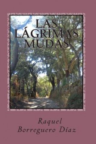 Книга Las lagrimas mudas Raquel Borreguero Diaz