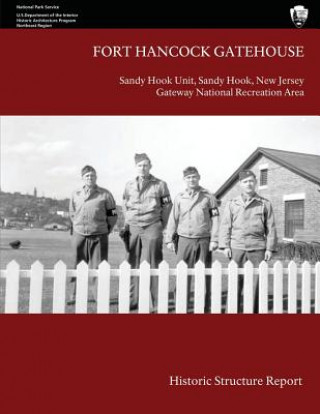 Книга Fort Hancock Gatehouse: Historic Structure Report John A Scott