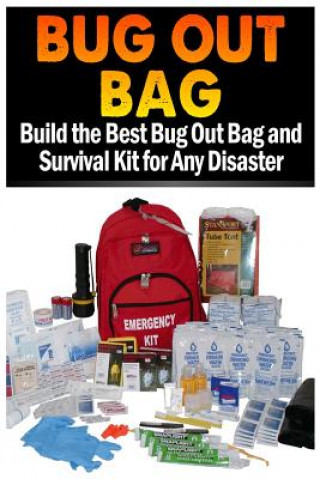 Knjiga Bug Out Bag: Build the Best Bug Out Bag and Survival Kit for Any Disaster Sasha Fields