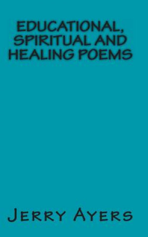 Carte Educational, Spiritual and Healing Poems Jerry Ayers