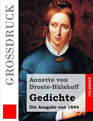 Knjiga Gedichte (Großdruck): (Die Ausgabe von 1844) Annette von Droste-Hülshoff