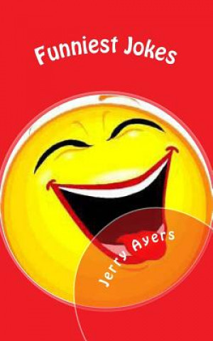 Könyv Funniest Jokes: Funniest Jokes Jerry Ayers