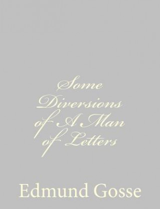 Buch Some Diversions of A Man of Letters Edmund Gosse