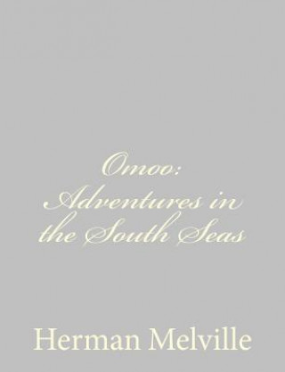 Carte Omoo: Adventures in the South Seas Herman Melville