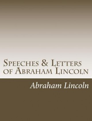 Buch Speeches & Letters of Abraham Lincoln Abraham Lincoln