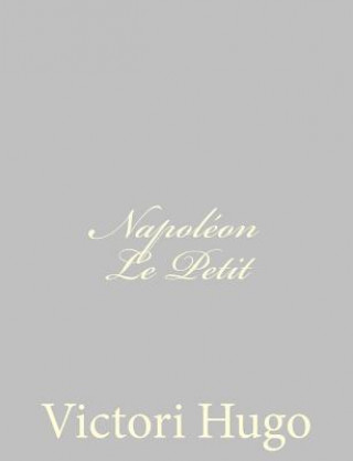 Книга Napoléon Le Petit Victori Hugo