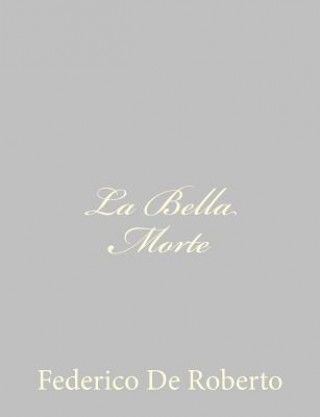 Livre La Bella Morte Federico De Roberto