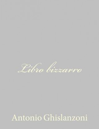 Buch Libro bizzarro Antonio Ghislanzoni