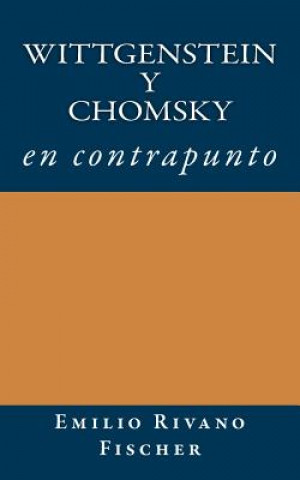Kniha Wittgenstein y Chomsky en Contrapunto Emilio Rivano Fischer