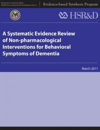 Könyv A Systematic Evidence Review of Non-pharmacological Interventions for Behavioral Symptoms of Dementia U S Department of Veterans Affairs