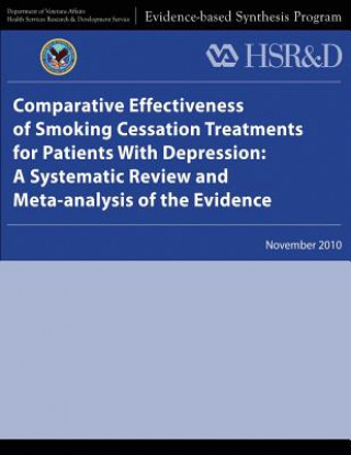 Kniha Comparative Effectiveness of Smoking Cessation Treatments for Patients With Depression: A Systematic Review and Meta-analysis of the Evidence U S Department of Veterans Affairs