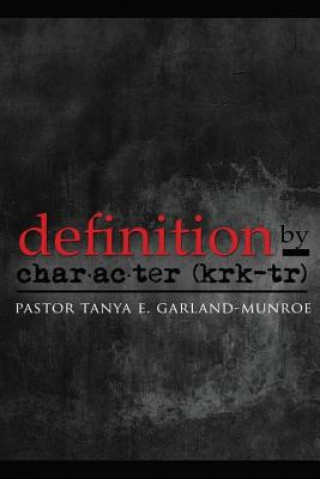 Knjiga Definition By Character Tanya E Garland-Munroe