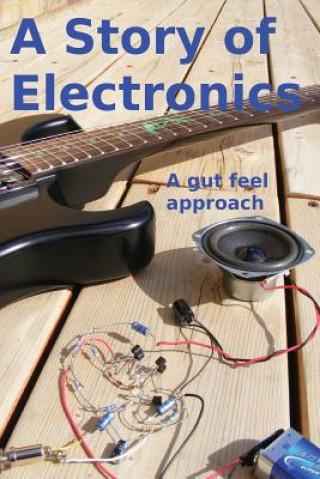 Könyv A Story of Electronics: A gut feel approach Robin Pain