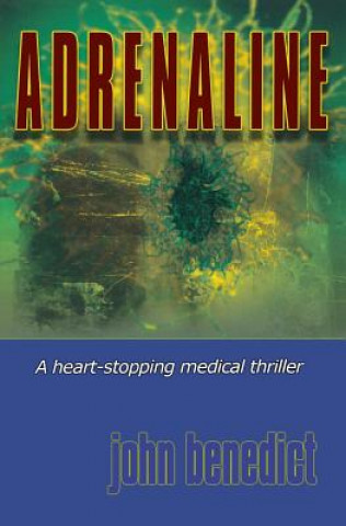 Könyv Adrenaline: New 2013 edition John Benedict