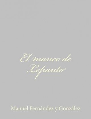 Kniha El manco de Lepanto Manuel Fernandez y Gonzalez