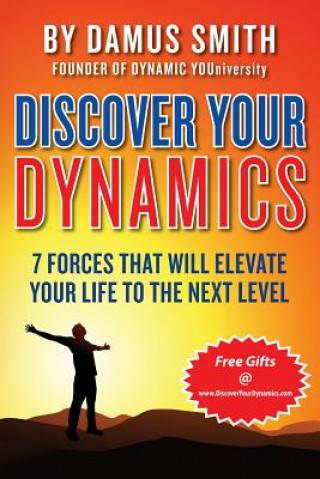 Kniha Discover Your Dynamics: 7 Forces That Will Elevate Your Life To The Next Level Damus Smith