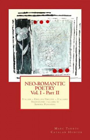 Knjiga NEO-ROMANTIC POETRY Vol.I - Part II. Italian - English/ Inglese - Italiano Marc Tarrus