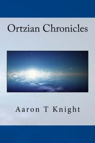 Boek Ortzian Chronicles Aaron T Knight