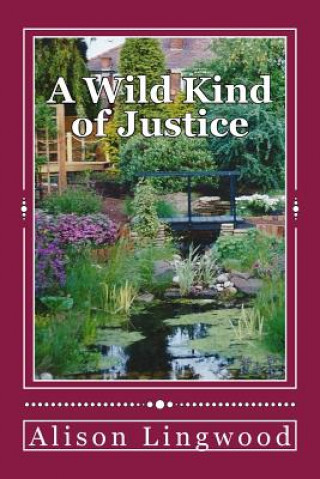 Könyv A Wild Kind of Justice Alison Lingwood