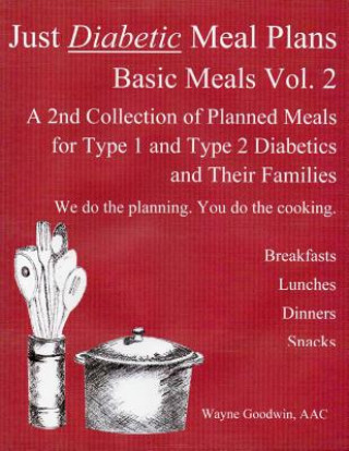 Buch Just Diabetic Meal Plans, Basic Meals, Vol 2 Wayne Goodwin