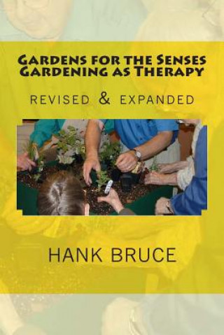 Buch Gardens for the Senses Gardening as Therapy, revised and expanded Hank Bruce