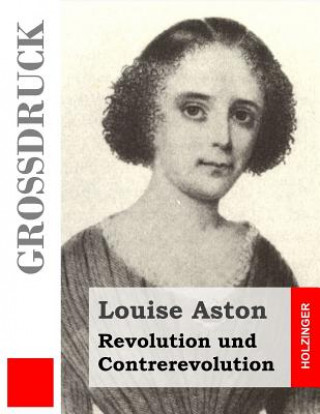 Kniha Revolution und Contrerevolution (Großdruck) Louise Aston