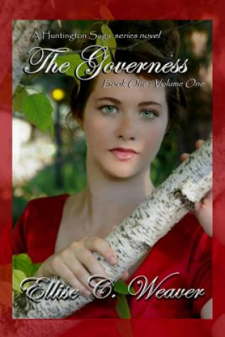 Könyv The Governess: Book One: Volume One Ellise C Weaver