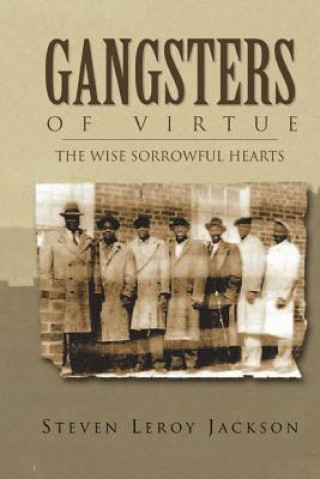 Buch Gangsters of Virtue: The Wise Sorrowful Hearts MR Steven Leroy Jackson