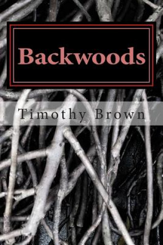 Kniha Backwoods MR Timothy W Brown