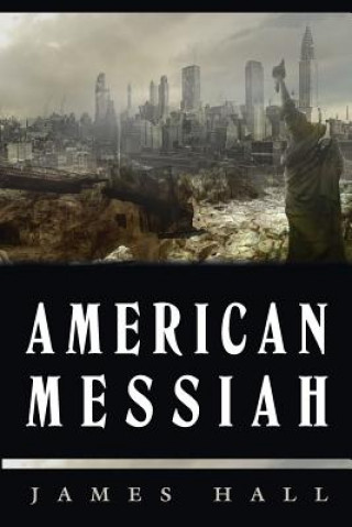 Book American Messiah James A. Hall